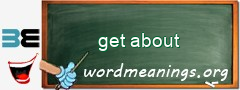 WordMeaning blackboard for get about